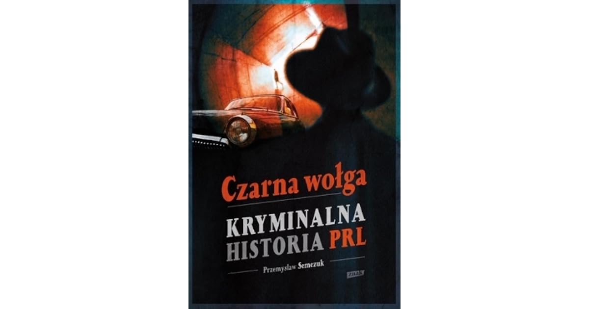 Czarna Wołga Kryminalna Historia Prl Pdf