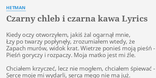 Czarny Chleb I Czarna Kawa Tekst
