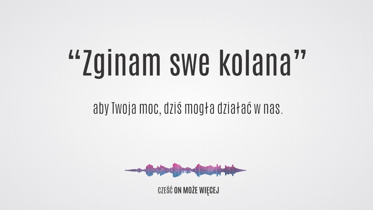 Cześć - Zginam swe kolana - YouTube Dlatego Zginam Kolana Moje Przed Ojcem