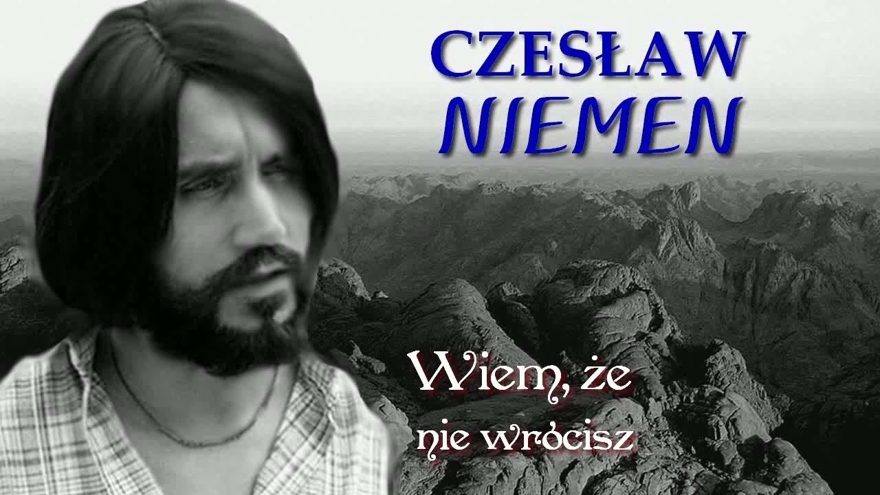 CZESŁAW NIEMEN - WIEM, ŻE NIE WRÓCISZ - YouTube Wiem Ze Mam Na Imie Steven
