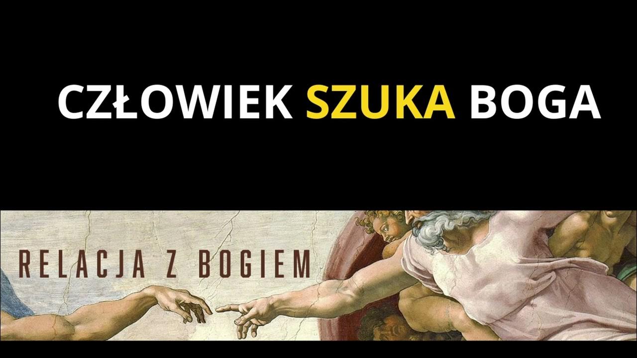 Dlaczego Człowiek Szuka Boga I Pragnie Go Poznać