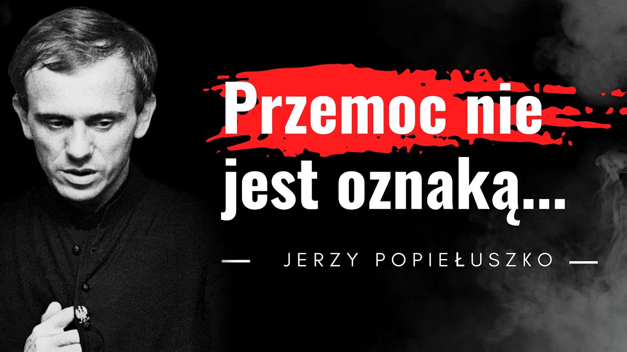 Człowiek wielkiego serca i odwagi. Cytaty Jerzy Popiełuszko "Prawda was Zran Mnie Prawda Ale Nigdy Nie Pocieszaj Klamstwem