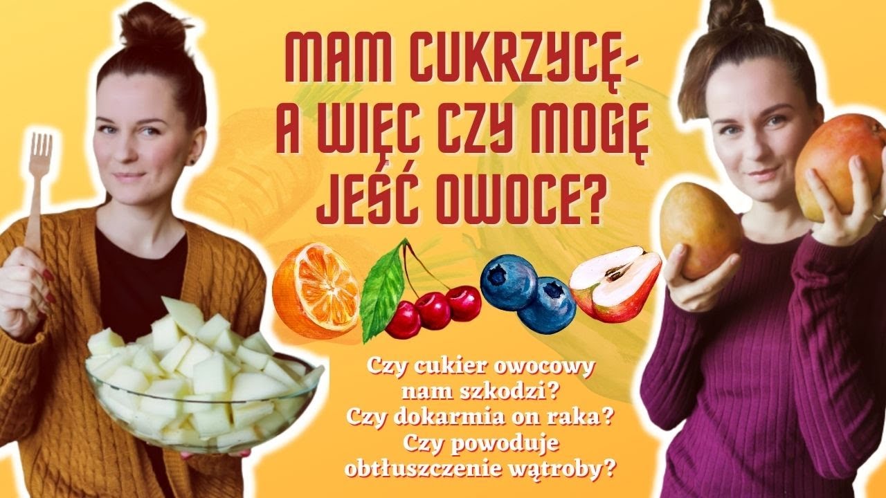 Czy fruktoza z owoców może nam zaszkodzić? Czy owoce są dla nas Zawartość Fruktozy W Owocach Tabela