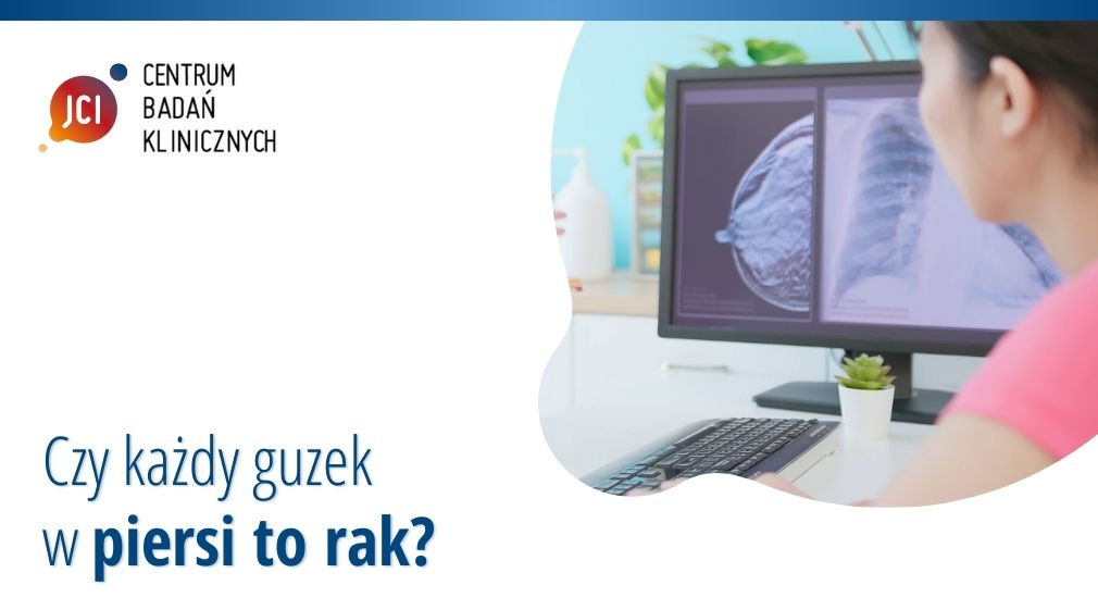 Czy każdy guzek w piersi to rak? - Centrum Badań Klinicznych JCI Guzek Podoplucnowy Czy To Rak