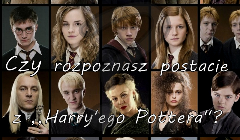 Czy rozpoznasz wszystkie postacie z filmu "Harry Potter"? Jaka Postacia Z Harrego Pottera Jestes
