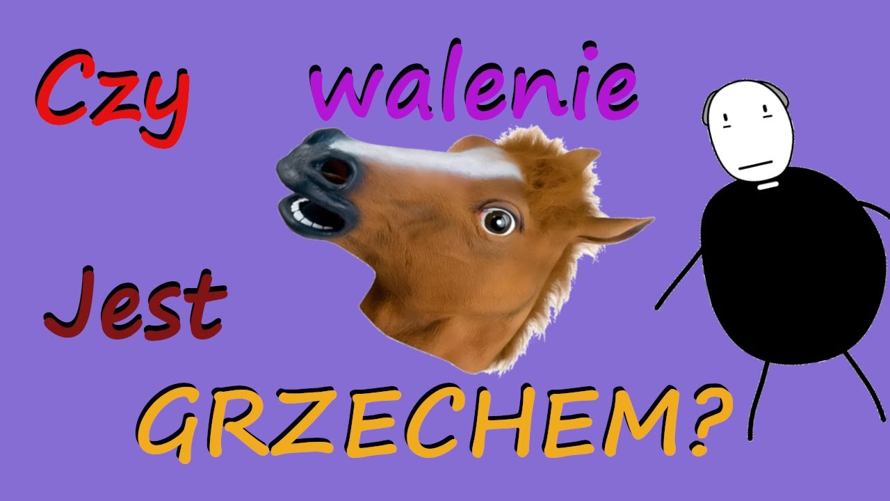 Czy WALENIE KONIA jest GRZECHEM? - YouTube Kiedy Picie Alkoholu Jest Grzechem Ciężkim