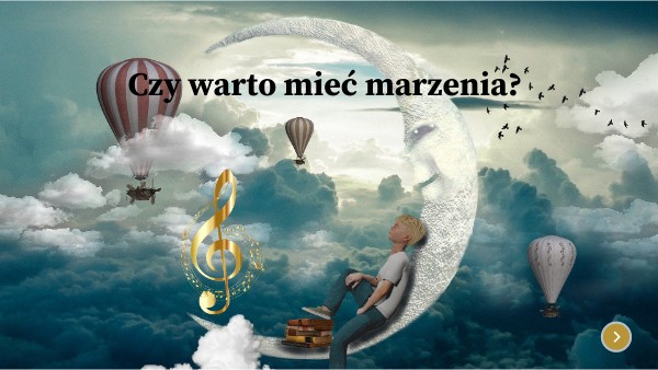 Czy warto mieć marzenia Czy Warto Marzyc Jesli Marzenia Moga Prowadzic Do Rozczarowania Lalka
