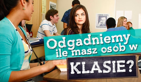 Czy Zgadniemy Ile Masz Osób W Klasie