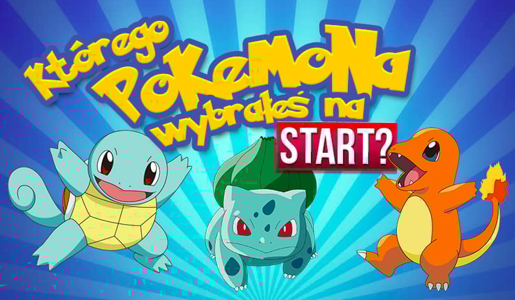 Czy zgadniemy, jakiego pokemona wybrałeś na start w "Pokemon Go Pokemon Go Jaki Pokemon Na Jakiego