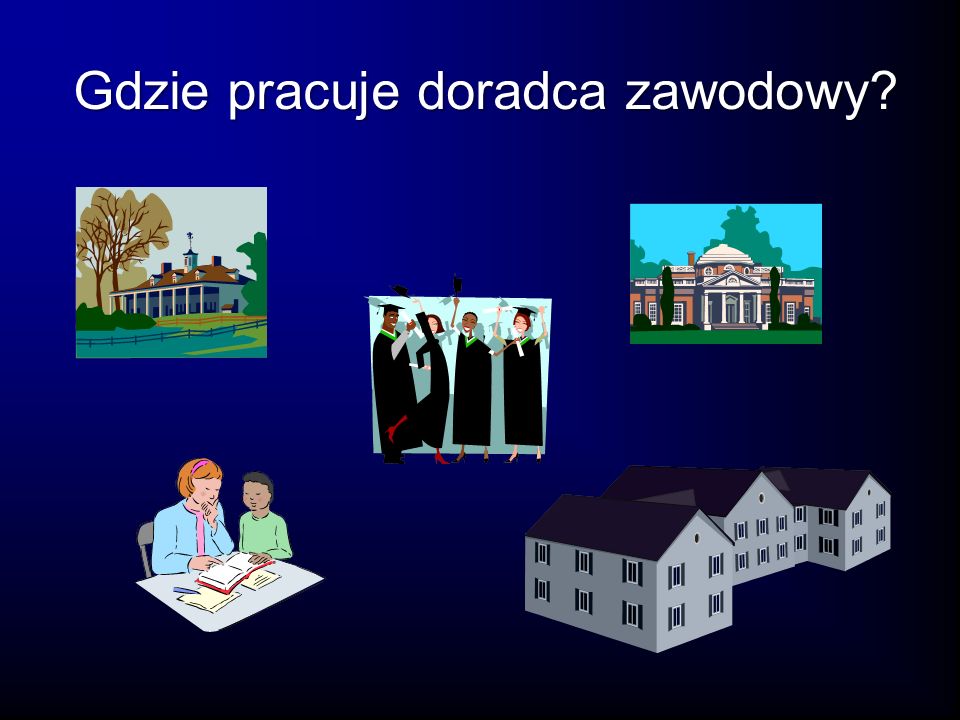 Czym jest doradztwo zawodowe? - ppt pobierz Czy Doradztwo Zawodowe Wpisuje Się Na świadectwie