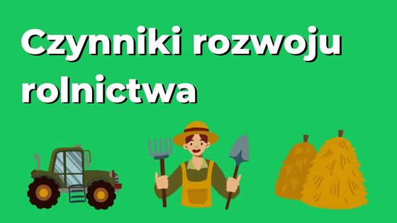 Czynniki Pozaprzyrodnicze Rozwoju Rolnictwa W Polsce