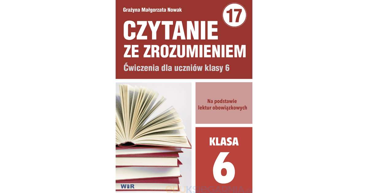 Czytanie ze zrozumieniem. Ćwiczenia dla uczniów klasy 6 - Eduksiegarnia.pl Czytanie Ze Zrozumieniem Klasa 6 Doc