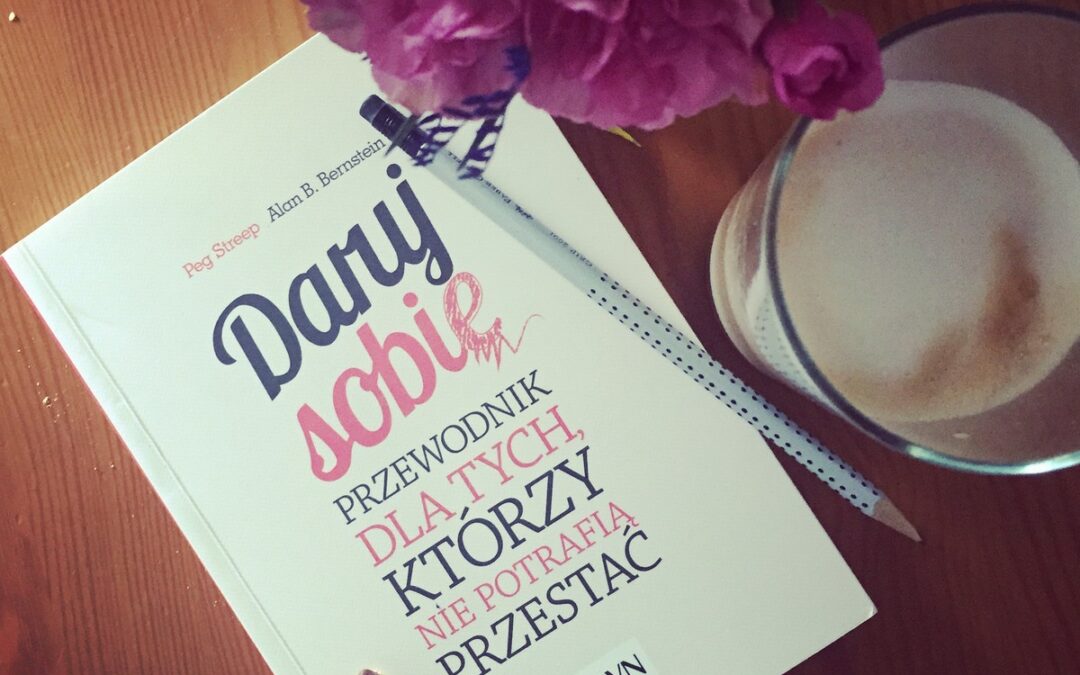 Daruj Sobie Przewodnik Dla Tych Którzy Nie Potrafią Przestać Pdf