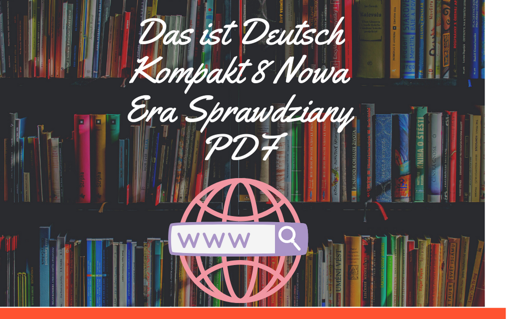 Das ist Deutsch Kompakt 8 Nowa Era Sprawdziany PDF - Sprawdzianiki.pl Das Ist Deutsch Kompakt 8 Sprawdziany Pdf