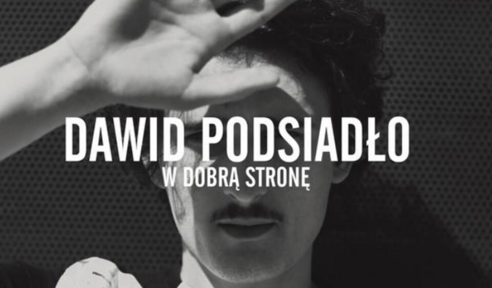 Dawid PODSIADŁO prezentuje pierwszy singiel nowej płyty. POSŁUCHAJ Dawid Podsiadło W Dobrą Stronę Tekst