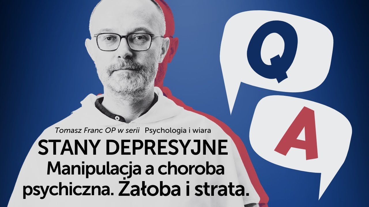 Depresja. Manipulacja a choroba psychiczna. Żałoba. Strata [Psychologia Czy Depresja Psychotyczna Jest Uleczalna