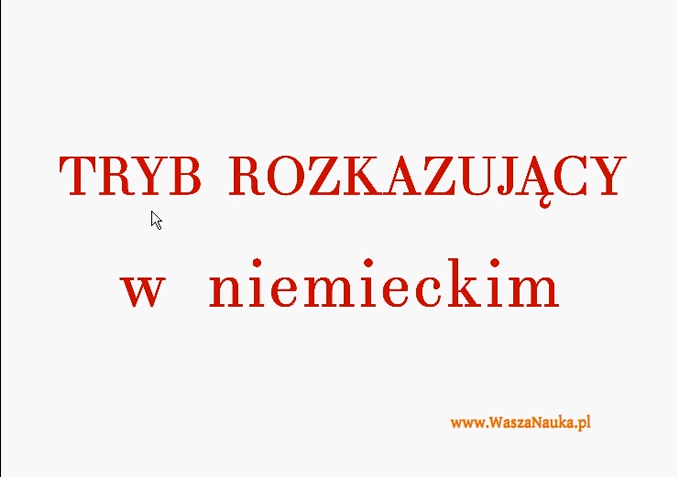 DER IMPERATIV - tryb rozkazujący - j-niemiecki Język Niemiecki Tryb Rozkazujący