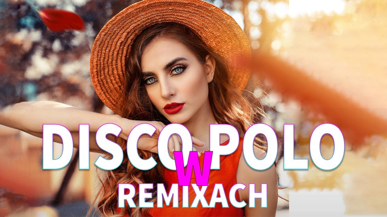 DISCO POLO W REMIXACH 2023 💦💦 DISCO REMIXY CZERWIEC 2023 🔥🔥PIOSENKI Piosenka O Hani Disco Polo