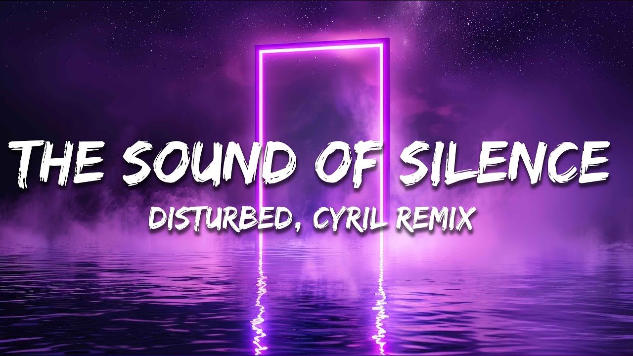 Disturbed - The Sound Of Silence (CYRIL Remix) [Lyrics] - YouTube Music Leo Rojas The Sound Of Silence