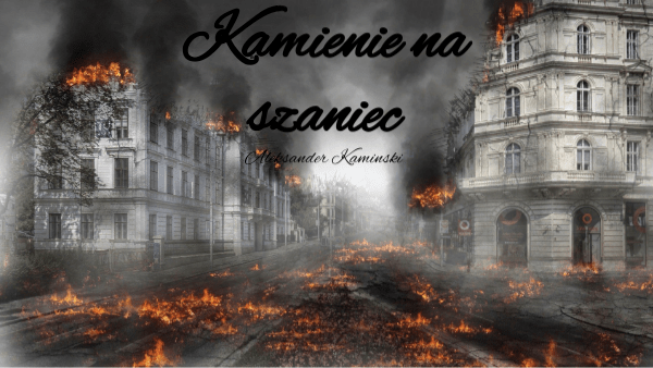 Dlaczego Kamienie Na Szaniec To Literatura Faktu Kamienie Na Szaniec Literatura Faktu