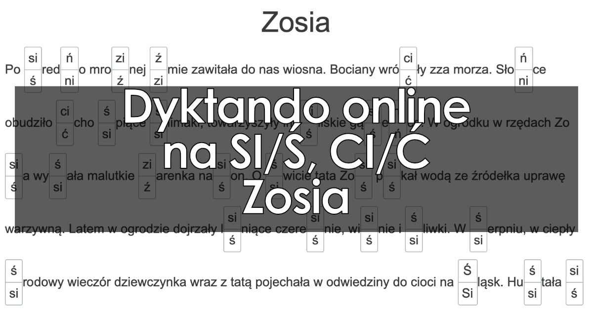 Długie dyktando "Zosia" pisownia si i ś, zmiękczenia dla klas 2, 3, 4 Dyktando Klasa 2 Podstawowa Z S C Dz Si Ci