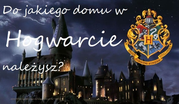 Test Do Jakiego Domu W Hogwarcie Nalezysz