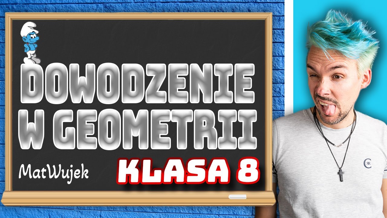 DOWODZENIE W GEOMETRII - matwujek E8 - YouTube Zadania Z Geometrii Dla Klasy 6
