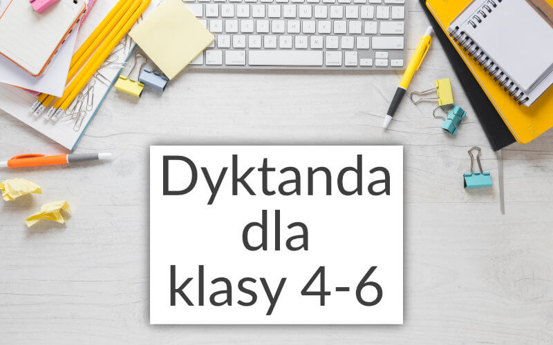 Dyktanda dla klas 4-6 do druku - ćwicz ortografię - dyktanda.online Dyktando Klasa 4 Wszystkie Zasady