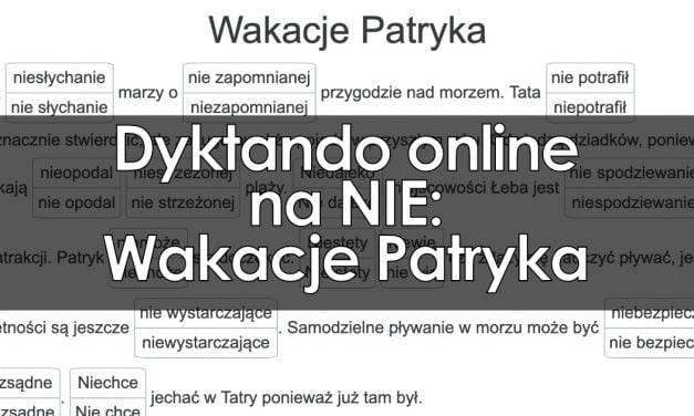 Dyktanda online dla klasy 7 + pobierz tekst w PDF do druku Dyktando Klasa 7 Do Uzupełnienia