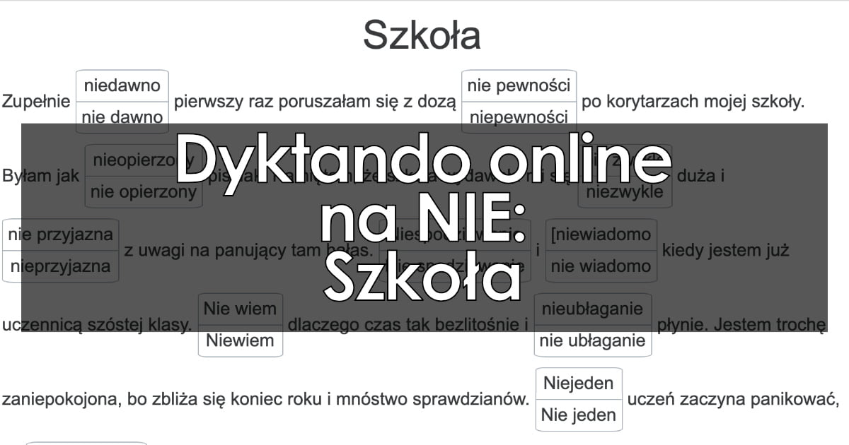 Dyktando "Szkoła" na pisownię NIE dla uczniów klas 3,4 Pisownia Nie Z Różnymi Częściami Mowy Dyktando