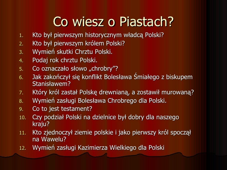 Dynastia piastow Kto Byl Pierwszym Historycznym Wladca Polski