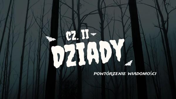 Dziady Część 2 Najważniejsze Informacje