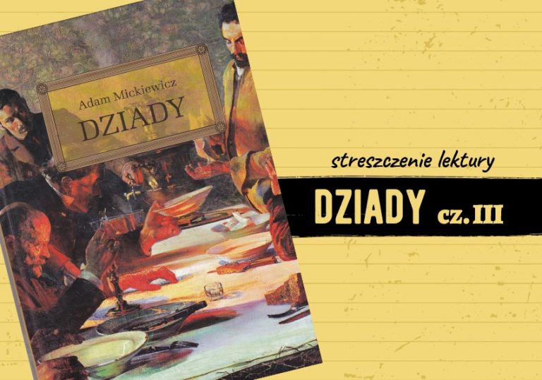 Dziady część III - streszczenie lektury w pigułce. Charakterystyka, opis… Streszczenie Szczegolowe Dziady Cz 3