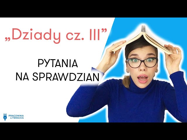 Dziady III” Mickiewicz Pytania Z Lektury Na Sprawdzian I, 47% OFF Dziady Czesc 3 Pytania I Odpowiedzi