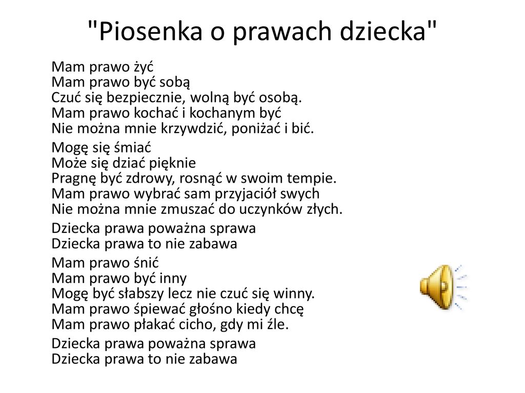 Dzieckiem jest każda osoba, która nie ukończyła 18 lat. - ppt pobierz Piosenka O Prawach Dziecka Tekst