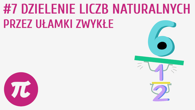 Dzielenie ułamków zwykłych przez liczby naturalne | Pi-stacja Dzielenie Ulamkow Przez Liczby Naturalne