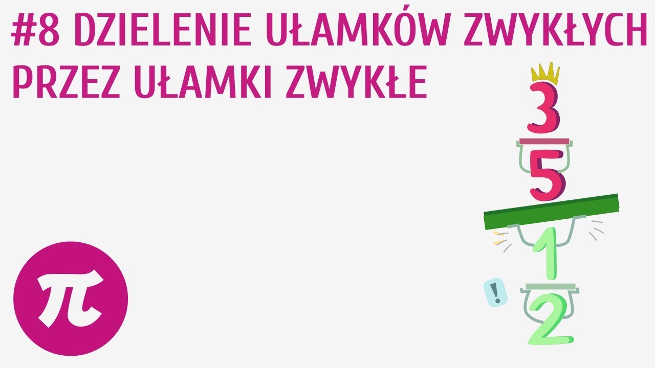 Dzielenie ułamków zwykłych przez ułamki zwykłe #8 [ Działania na Zamiana Zdań Na Równoważniki Zdań