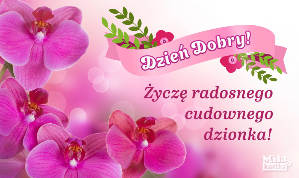Dzień dobry! ⋆ Miłego Dnia! ⋆ E-kartki z życzeniami na wszystkie okazje. Milego Dnia Dzien Dobry
