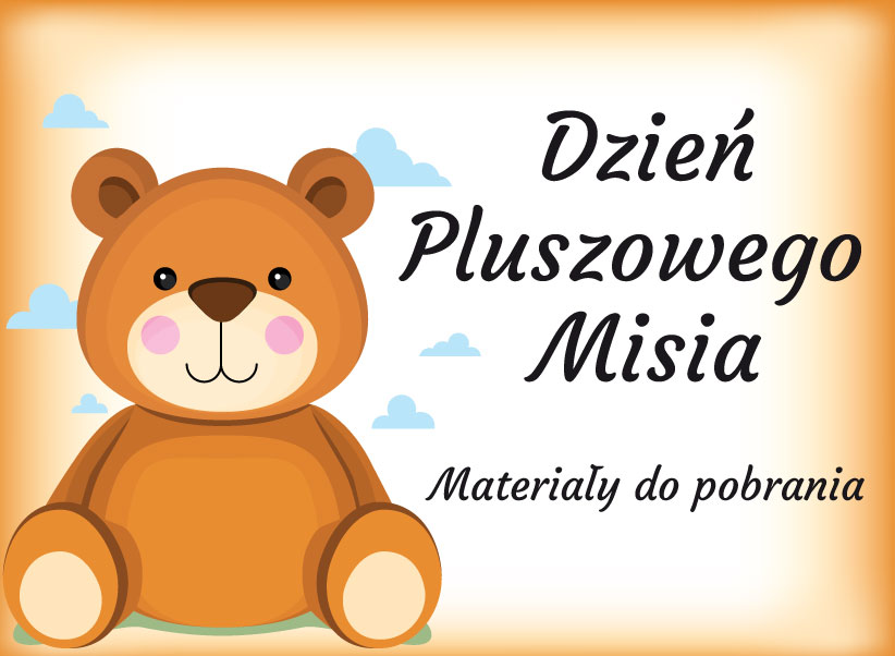 Dzień Pluszowego Misia - materiały - Ponad Wszystko Dzien Pluszowego Misia Materialy Do Pobrania