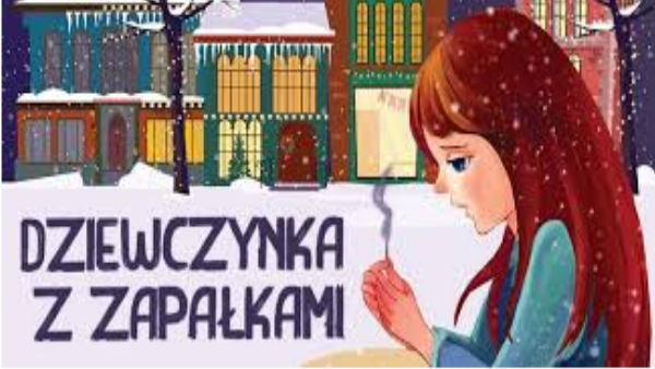 Dziewczynka z zapałkami Kilka Zdan O Dziewczynce Z Zapalkami