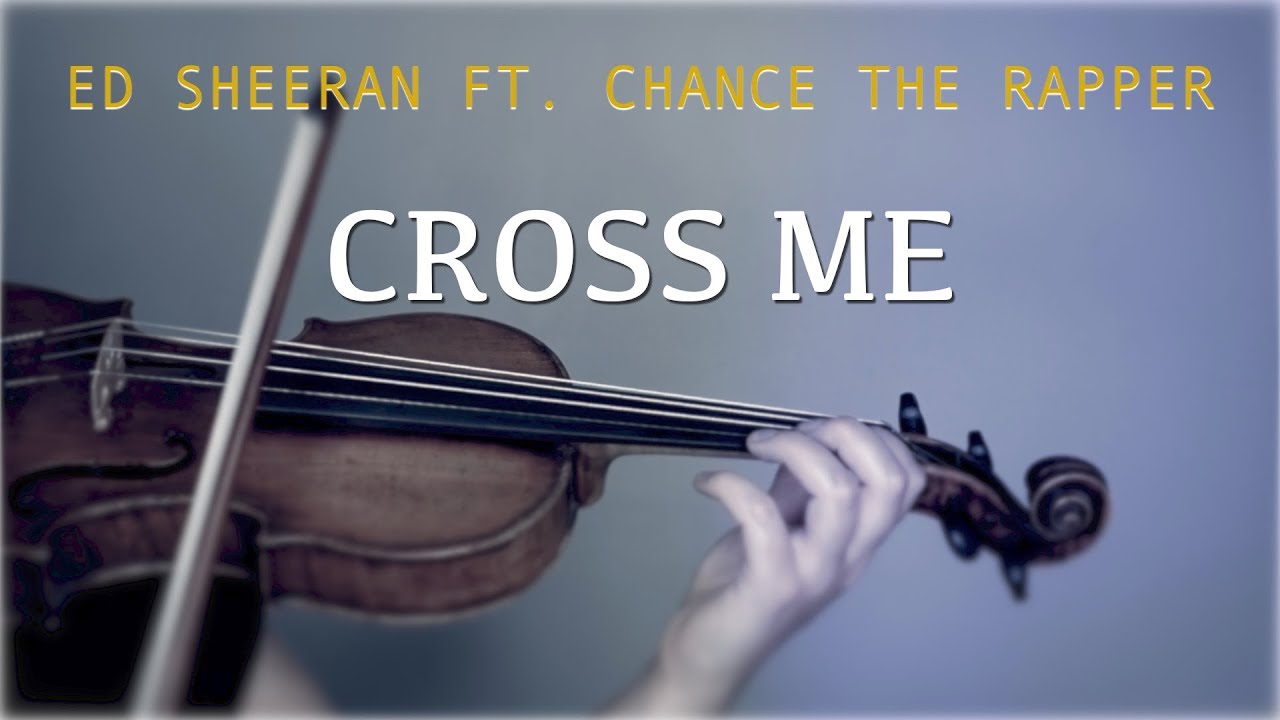 Ed Sheeran Ft. Chance The Rapper - Cross Me for violin and piano (COVER Rap Song With Violin Intro