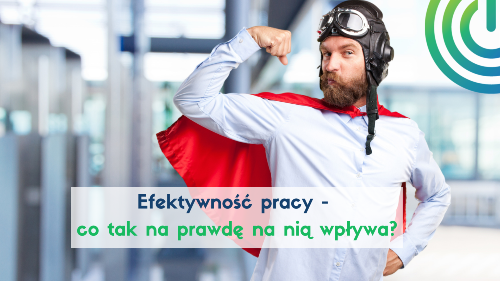 Efektywność pracy - co tak naprawdę na nią wpływa? - MTC Sformuluj Trzy Rady Ktore Pozwalaja Zwiekszyc Efektywnosc Pracy Mozgu