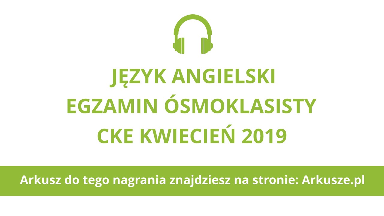 Egzamin ósmoklasisty 2019 język angielski nagranie - YouTube Egzamin Smoklasisty 2019 Angielski Nagrania