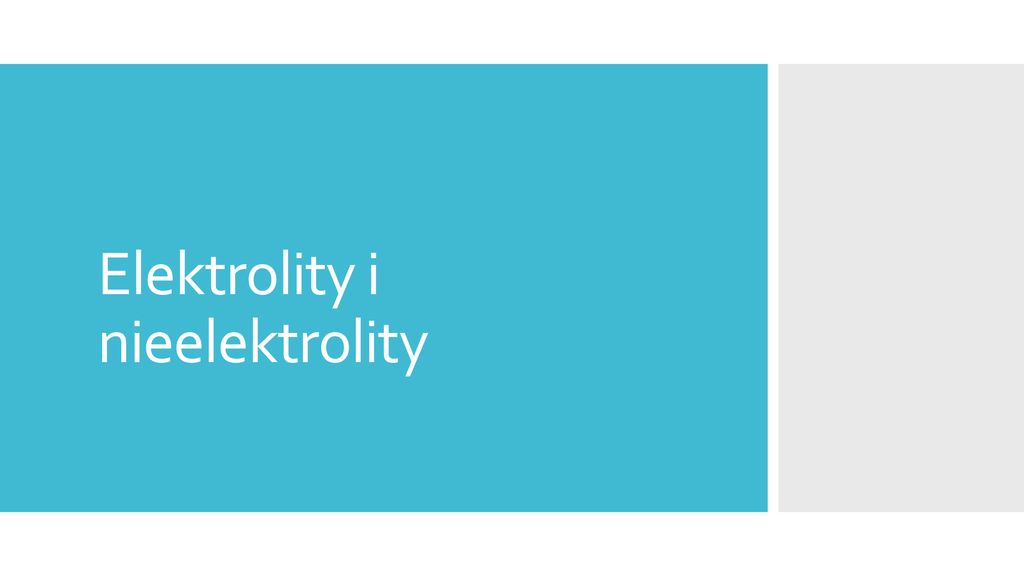 Poznajemy Elektrolity I Nieelektrolity ćwiczenia