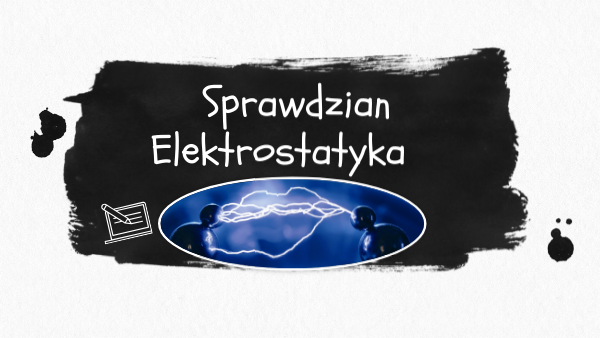 ELEKTROSTATYKA SPRAWDZIAN Elektrostatyka Klasa 8 Sprawdzian Pdf
