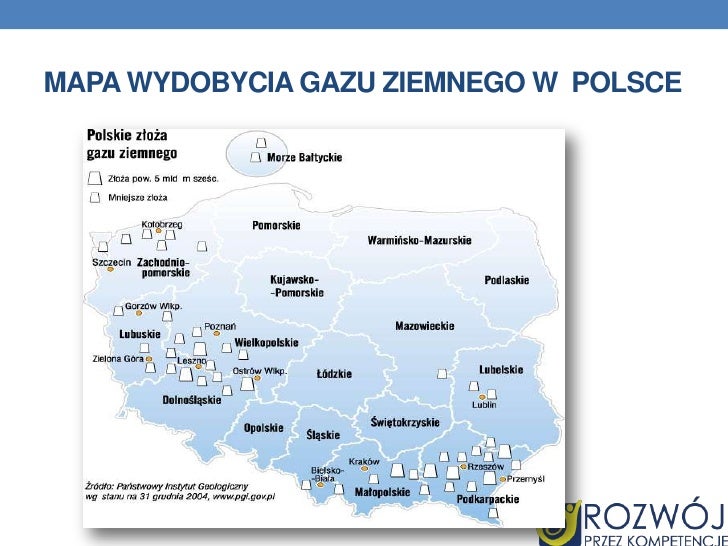 Energia nieodnawialna, odnawialna i jądrowa1 Miejsca Wydobycia Gazu Ziemnego W Polsce