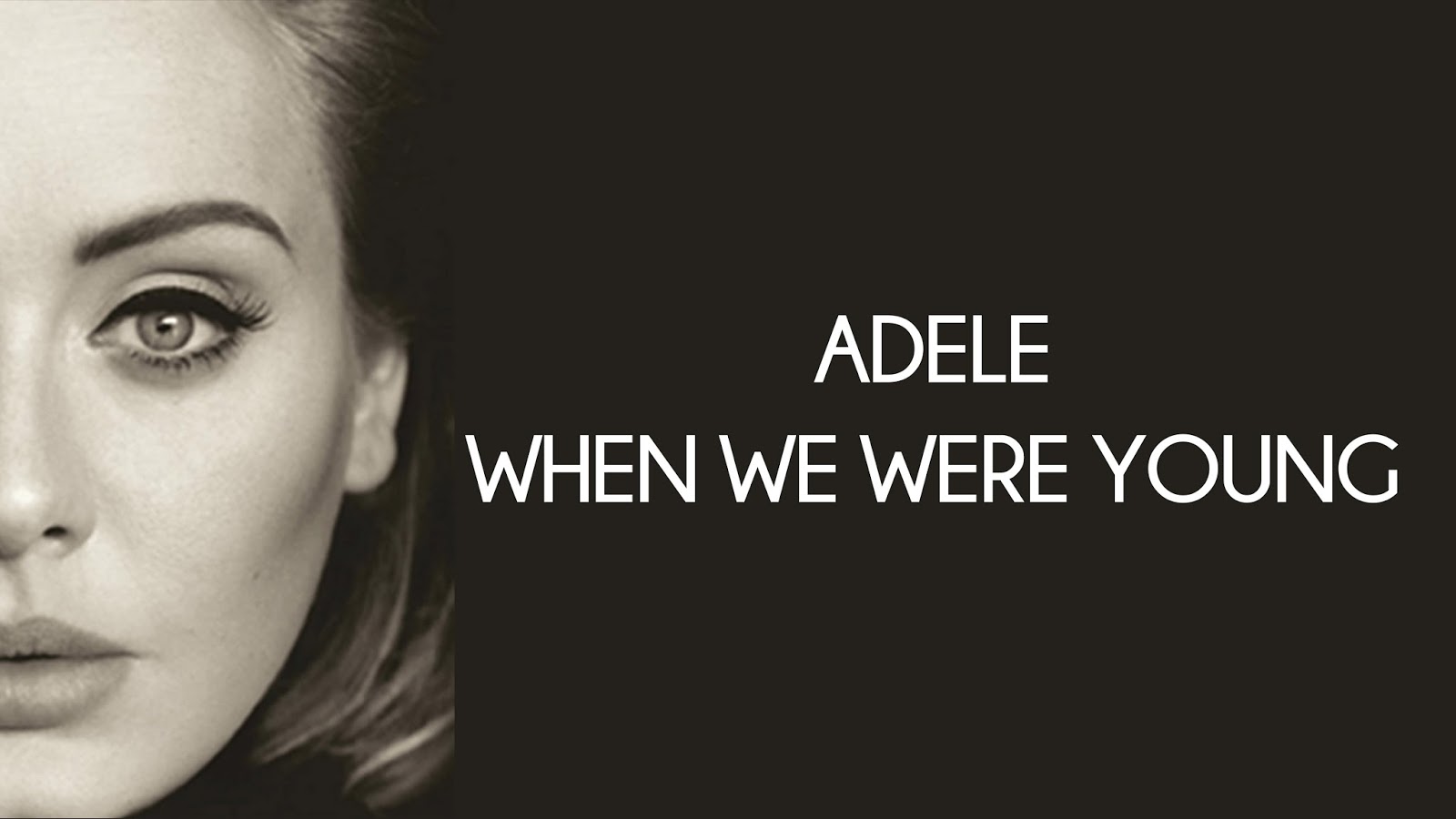 English Song Lyrics: When We Were Young - ADELE Adele When We Were Young Tekst