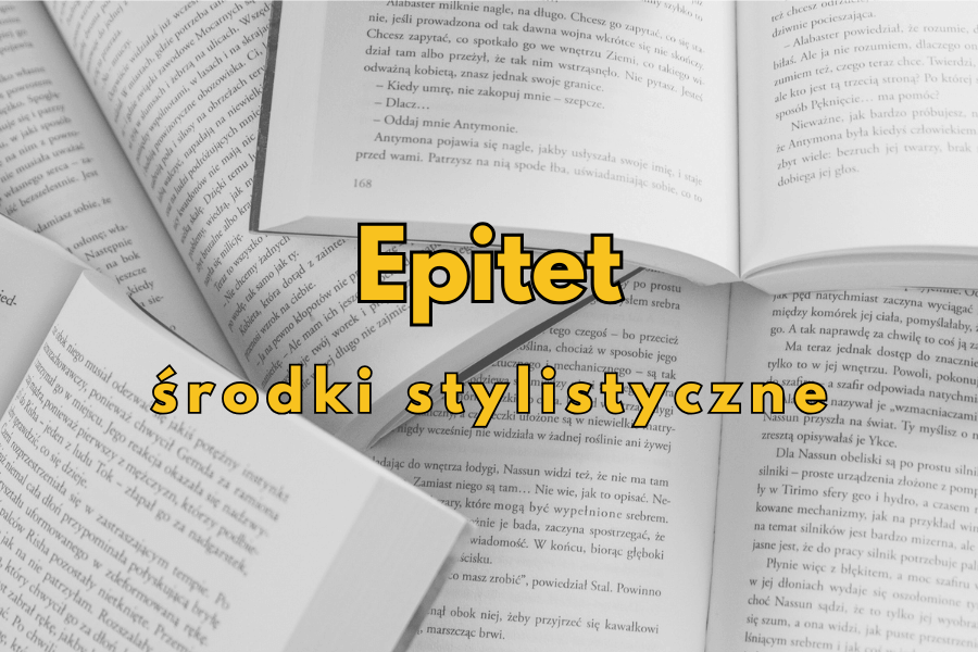Epitet - co to jest? Funkcja, rodzaje i przykłady Na Jakie Pytania Odpowiada Epitet