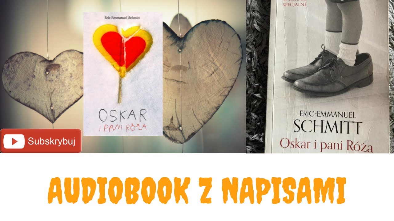 Eric Emmanuel - Schmitt - Oskar i Pani róża | audiobook z napisami Oskar I Rza Krtkie Streszczenie