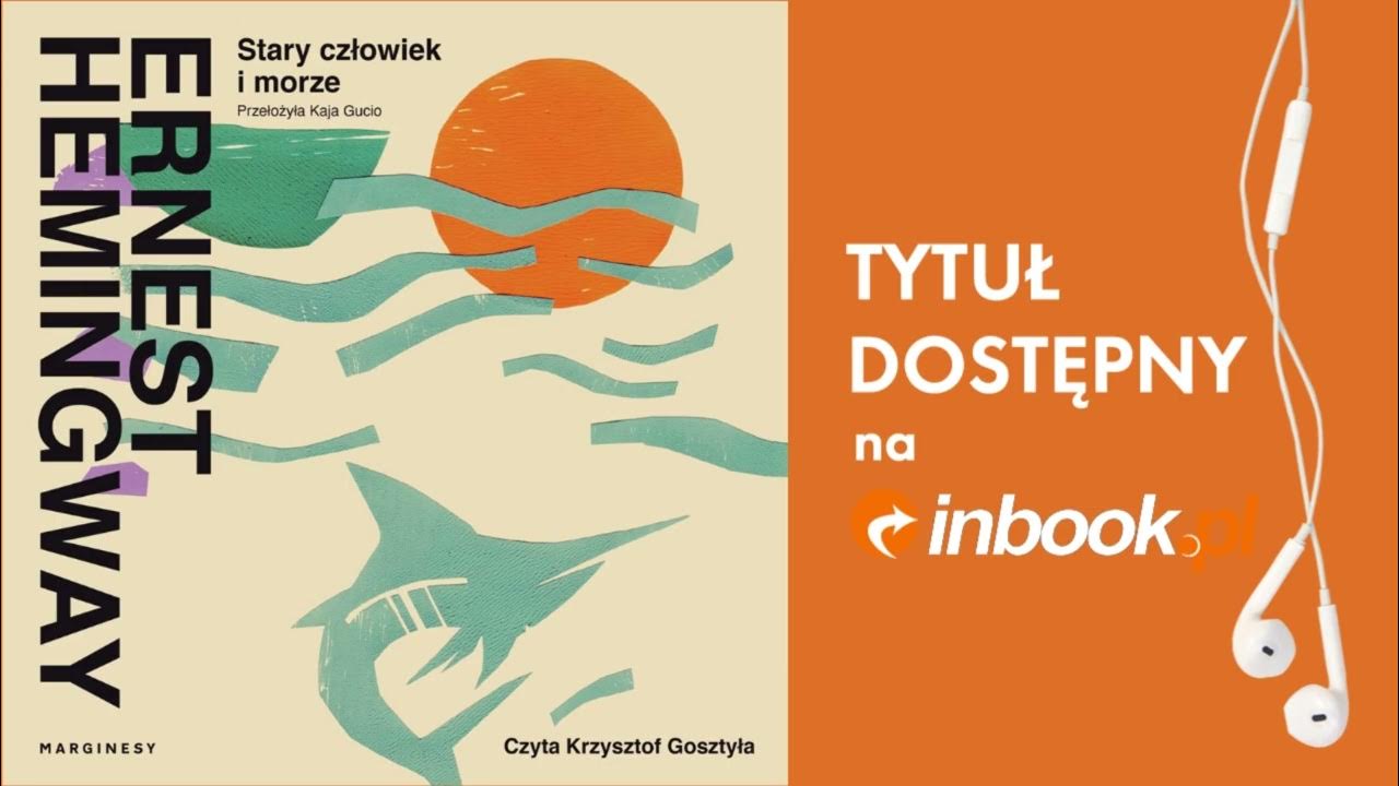 Ernest Hemingway "Stary człowiek i morze" AUDIOBOOK. Czyta: Krzysztof Stary Człowiek I Morze Genially